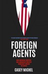 Foreign Agents - Casey Michel - 9781837731886