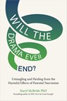 Will the Drama Ever End? - Karyl Mcbride PhD - 9781837820504