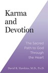 Karma and Devotion - David R. Hawkins - 9781837822133