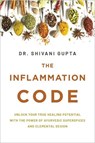 The Inflammation Code - Dr. Shivani Gupta - 9781837824816