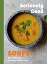 Seriously Good Soups - Rebecca Woods - 9781837833153