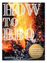 How to BBQ - Genevieve Taylor - 9781837833306