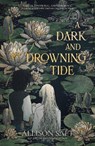 A Dark and Drowning Tide - Allison Saft - 9781837840618