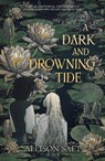 A Dark and Drowning Tide - Saft Allison - 9781837840915