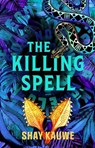 The Killing Spell - Shay Kauwe - 9781837864683