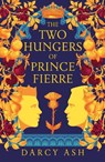 The Two Hungers of Prince Fierre - Darcy Ash - 9781837864775