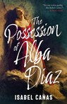The Possession of Alba Diaz - Isabel Canas - 9781837866328
