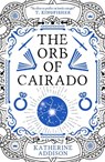 The Orb of Cairado - Katherine Addison - 9781837866496