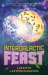 Intergalactic Feast - Lavanya Lakshminarayan - 9781837866823