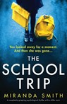 The School Trip - Miranda Smith - 9781837900565