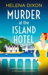 Murder at the Island Hotel - Helena Dixon - 9781837900626
