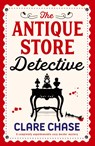 The Antique Store Detective - Clare Chase - 9781837901968