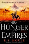 The Hunger of Empires - R S Moule - 9781837904617