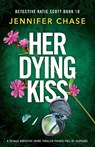 Her Dying Kiss - Jennifer Chase - 9781837906697