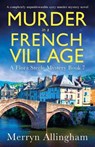 Murder in a French Village: A completely unputdownable cozy murder mystery novel - Merryn Allingham - 9781837907533