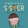 I'm Going to Have a Sister - Laura Diebelius - 9781837917358