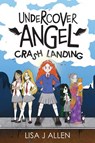 Undercover Angel: Crash Landing - Lisa J Allen - 9781837919512