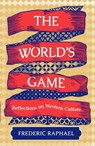 The World's Game - Frederic Raphael - 9781837933389