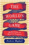 The World's Game - Frederic Raphael - 9781837933396