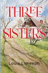 Three Sisters - Louis Lirneeph - 9781837941216