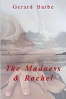 The Madness & Rachel - Gerard Barbe - 9781837943081