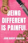 Being Different is Painful - John Robert Davidson - 9781837943135