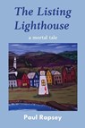 The Listing Lighthouse - Paul Rapsey - 9781837946259