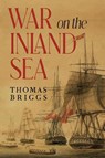War on the Inland Sea - Thomas Briggs - 9781837946884