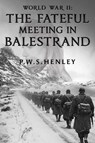World War ll: The Fateful Meeting in Balestrand - P.W.S. Henley - 9781837948109