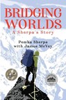 Bridging Worlds: A Sherpa's Story - Pemba Sherpa ; James McVey - 9781837949151