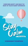 Stay Calm While You Study - Dr Dominique Thompson - 9781837963065
