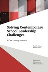 Solving Contemporary School Leadership Challenges - Sheila D. (University of Central Florida Moore ; Shakelia (Step Up For Students Kenon - 9781837974979