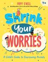 Shrink Your Worries - Poppy O'Neill - 9781837991723