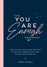 The You Are Enough Workbook - Cheryl Rickman - 9781837993048
