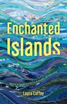 Enchanted Islands - Laura Coffey - 9781837993130