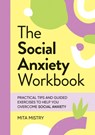 The Social Anxiety Workbook - Mita Mistry - 9781837993369