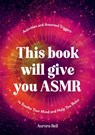 This Book Will Give You ASMR - Aurora Bell - 9781837994984