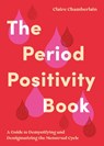 The Period Positivity Book - Claire Chamberlain - 9781837995073