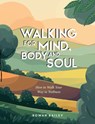 Walking for Mind, Body and Soul - Rowan Bailey - 9781837995165