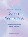 The Little Book of Sleep Meditations - Annie Fay Meitchik - 9781837995585