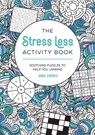 The Stress Less Activity Book: Soothing Puzzles to Help You Unwind - Anna Barnes - 9781837995691