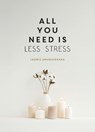 All You Need is Less Stress - Leonie Amarasekara - 9781837996407