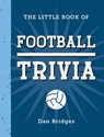 The Little Book of Football Trivia - Dan Bridges - 9781837996681