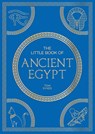 The Little Book of Ancient Egypt - Tom Sykes - 9781837996919
