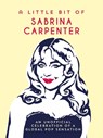 A Little Bit of Sabrina Carpenter - Summersdale Publishers - 9781837998838