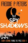 Spy Shadows - PETERS,  Freddie P - 9781838076016