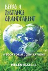 Being A Distance Grandparent: A Book for ALL Generations - Helen Ellis - 9781838167042