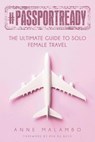 #PassportReady: The Ultimate Guide To Solo Female Travel - Eva Zu Beck - 9781838168513