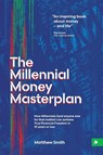 The Millennial Money Masterplan - Matthew Smith - 9781838174637