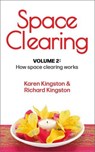 Space Clearing, Volume 2: How space clearing works - Karen Kingston ; Richard Kingston - 9781838250461